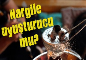 Nargile uyuşturucu mu?