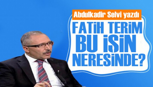 Abdulkadir Selvi: Fatih Terim bu işin neresinde?