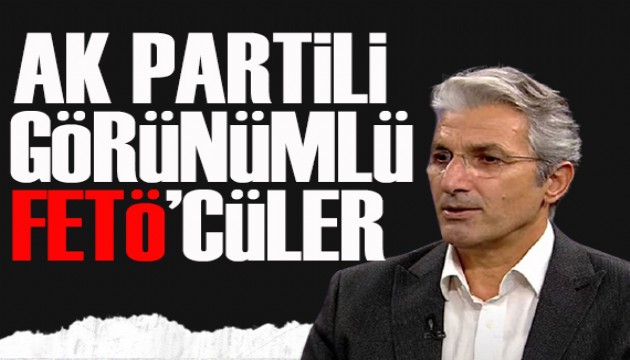 Nedim Şener yazdı: AK Partili görünümlü FETÖ'cüler