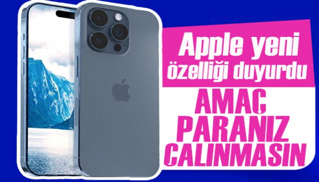 Apple yeni özelliği duyurdu! Amaç paranız da çalınmasın!