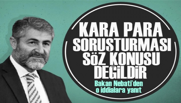 Nebati: Ülkemize yönelik bir kara para soruşturması söz konusu değildir