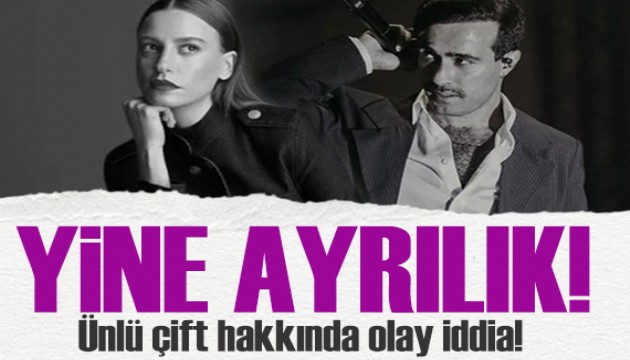 Serenay Sarıkaya ve Mert Demir yeniden ayrıldı