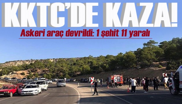 KKTC'de askeri araç devrildi: 1 şehit, 11 yaralı