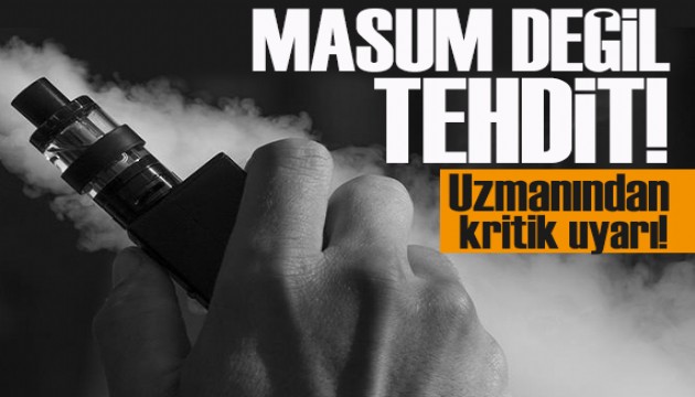 Uzmanından uyarı: Elektronik sigara, masum değil tehdit!