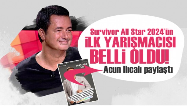 Survivor All Star 2024'ün ilk yarışmacısı belli oldu