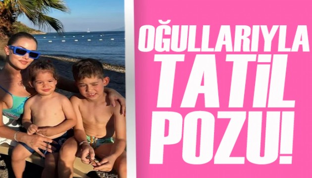 Fahriye Evcen oğulları ile tatil pozunu paylaştı