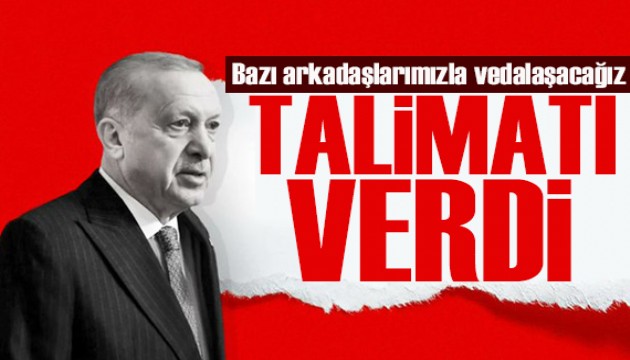 Erdoğan'dan yerel seçim talimatı: Karşılığı olmayan arkadaşlarımızla vedalaşacağız