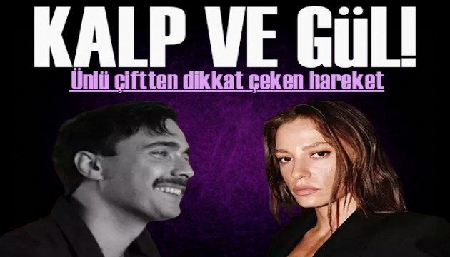 Kalp ve gül! Serenay Sarıkaya ve Mert Demir'den dikkat çeken hareket