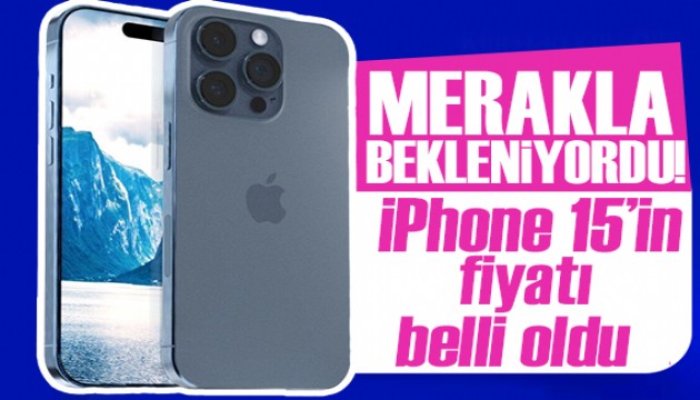 iPhone 15 lansmanı 12 Eylül'de! Fiyatı belli oldu