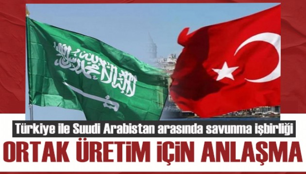 Türkiye ile Suudi Arabistan arasında savunma işbirliği