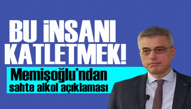 Bakan Memişoğlu'ndan sahte alkol açıklaması: Bu, insanı katletmek