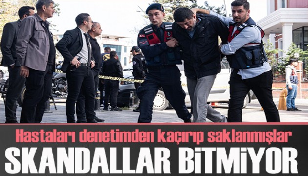 Çetenin skandalları bitmiyor: Hastaları denetimden kaçırıp saklanmışlar