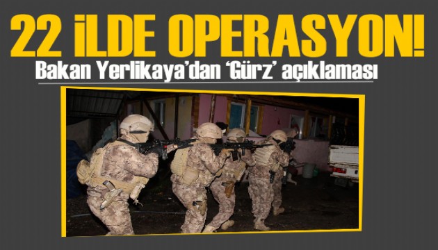 Bakan Yerlikaya'dan 'Gürz' açıklaması: IŞİD'e 22 ilde dev operasyon!