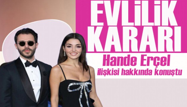 Hakan Sabancı ile aşk yaşayan Hande Erçel'den evlilik açıklaması