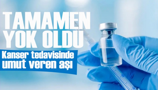 Kanser tedavisinde umut veren aşı: Tümörler tamamen yok oldu