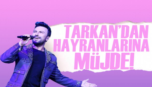 Tarkan'dan hayranlarına müjde: Yakındır kavuşmamız!