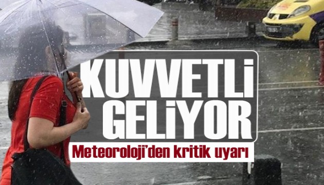 Meteoroloji'den kritik uyarı: Şiddetli sağanak geliyor