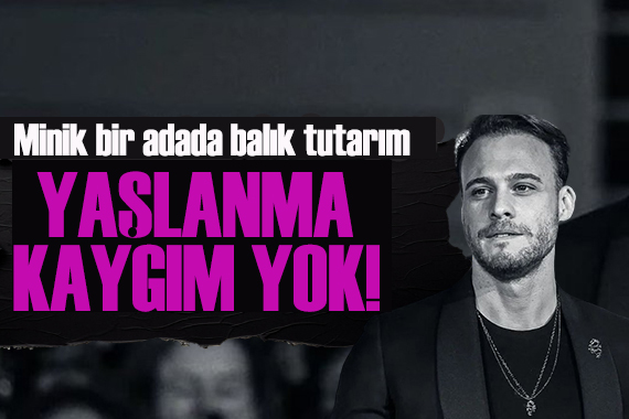 Kerem Bürsin'den samimi açıklama: 'Minik bir adada balık tutarım'