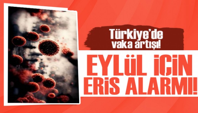 Uzmanlar uyardı! Eylül ayında Eris vakaları artabilir