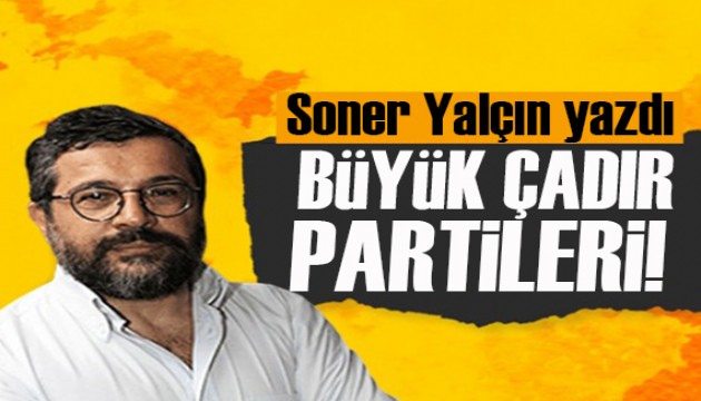 Soner Yalçın yazdı: Siyasi yelpaze!