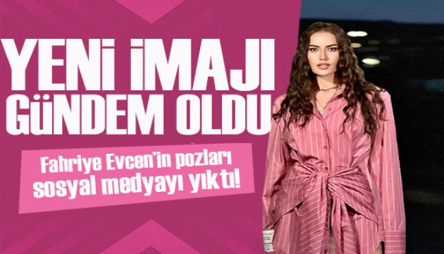 Fahriye Evcen’in yeni imajı gündem oldu