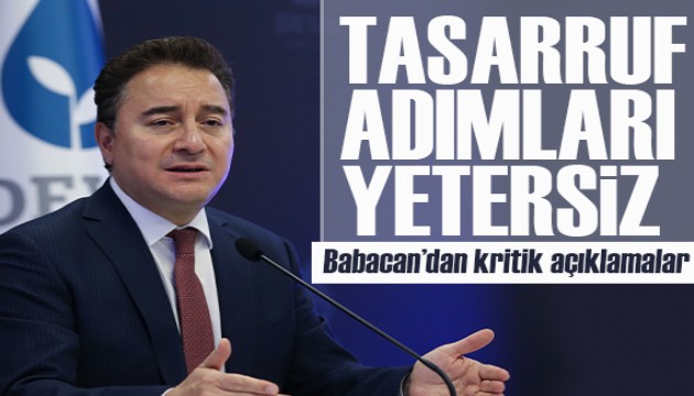 Babacan'dan 'Kamuda Tasarruf Paketi' değerlendirmesi: Ciddi sorunlara çözüm getirilmedi