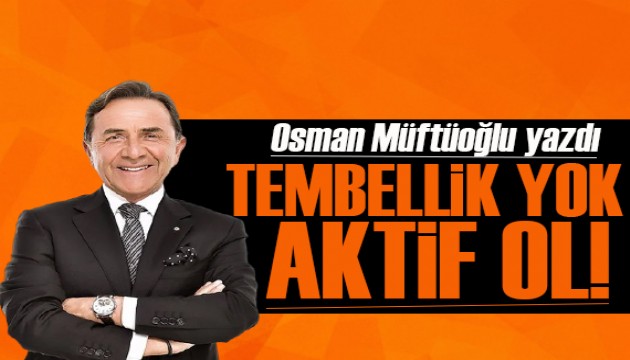 Osman Müftüoğlu yazdı: Bir mükemmel yaşlanma reçetesi!