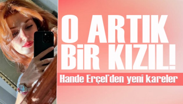 Güzel oyuncu Hande Erçel yeni imajıyla yeni pozlar paylaştı!