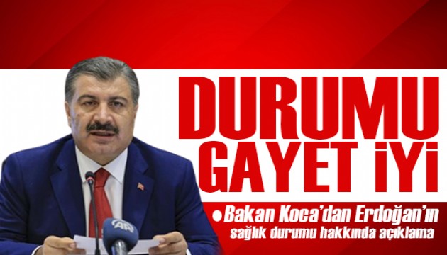 Baka Koca'dan Erdoğan'ın sağlık durumu hakkında açıklama: Durumu gayet iyi