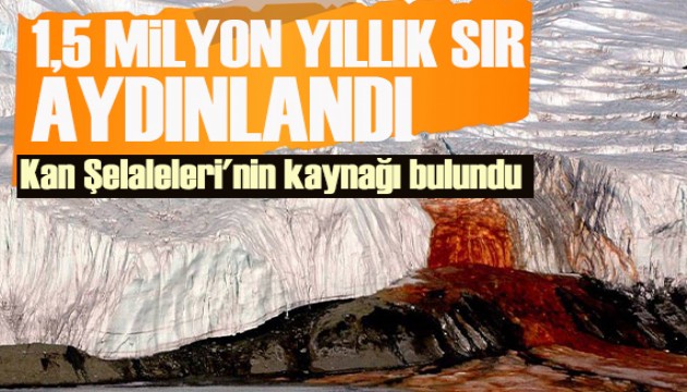 1,5 milyon yıllık sır: Kan Şelaleleri'nin kaynağı ortaya çıktı