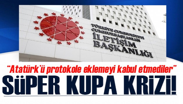 İletişim Başkanlığı'ndan Türkiye Süper Kupa final maçına ilişkin açıklama