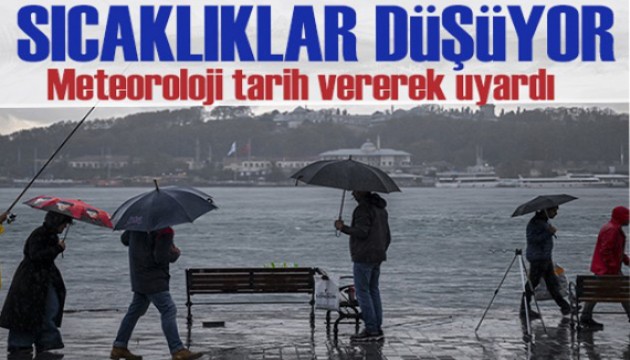 Meteoroloji uyardı: Sıcaklıklar 10 derece birden düşecek