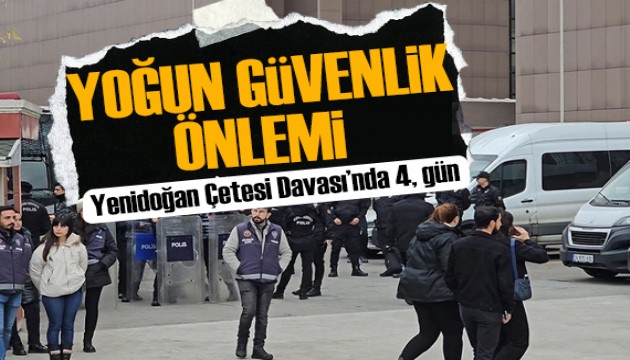 Yenidoğan Çetesi Davası'nda dördüncü gün