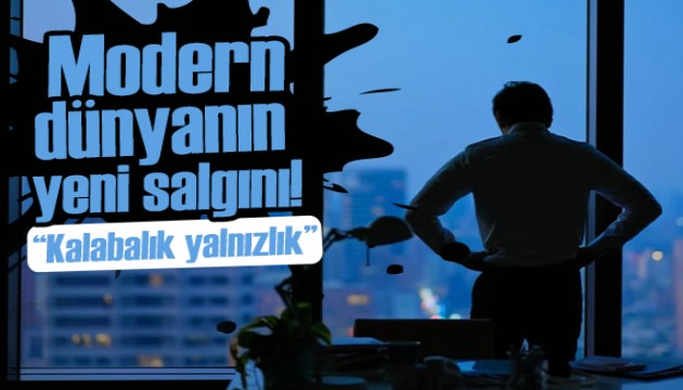 Modern dünyanın yeni salgını: Kalabalık yalnızlık!