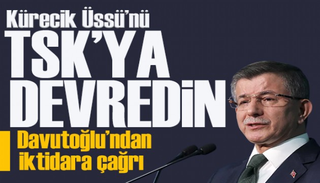 Davutoğlu'ndan iktidara çağrı: Kürecik Üssü'nü TSK'ya devredin