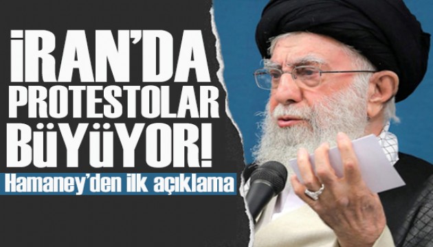 İran’da protestolar büyüyor! Hamaney'den ilk açıklama