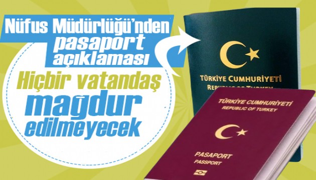 Nüfus Müdürlüğü'nden pasaport açıklaması: Hiçbir vatandaş mağdur edilmeyecek