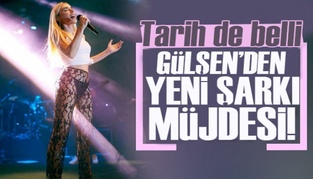 Gülşen'den yeni şarkı müjdesi!