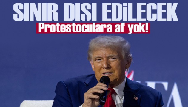Trump, Filistin yanlısı hareketi dağıtmayı planlıyor: Sınır dışı edilecek