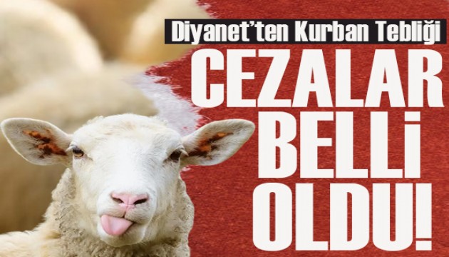 Diyanet'ten Kurban Tebliği: Kurallara uymayanlara verilecek cezalar belli oldu!