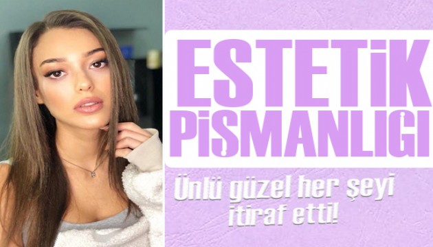 Dilan Çiçek Deniz'in estetik pişmanlığı!