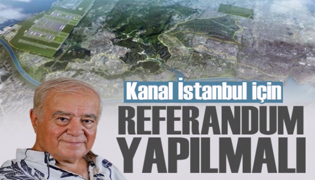 Rahmi Turan yazdı: Kanal İstanbul için referandum yapmalı!