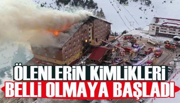 Kartalkaya Grand Kartal Otel'deki yangında hayatını kaybedenlerin kimlikleri belli olmaya başladı