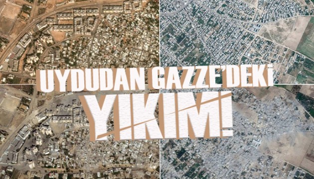 Gazze'deki savaş yıkımının uydu görüntüleri ortaya çıktı!  İşte katliamın öncesi ve sonrası