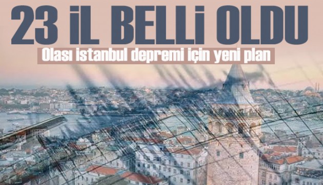 Deprem planında değişiklik yapıldı! Yardıma koşacak 23 il belli oldu