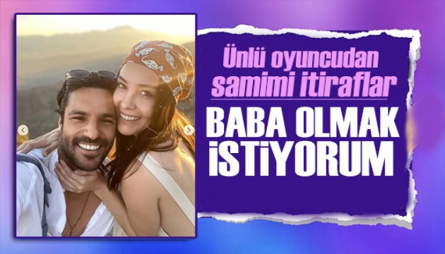 Serkan Çayoğlu'ndan Özge Gürel'e çağrı: Baba olmak istiyorum