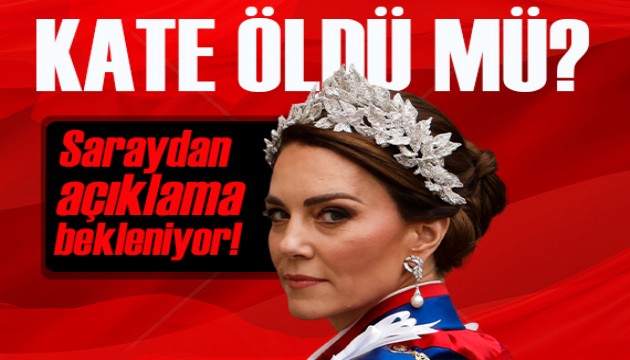 Kate Middleton öldü mü? İngiliz Kraliyet Ailesi’nden ‘büyük bir açıklama’ bekleniyor