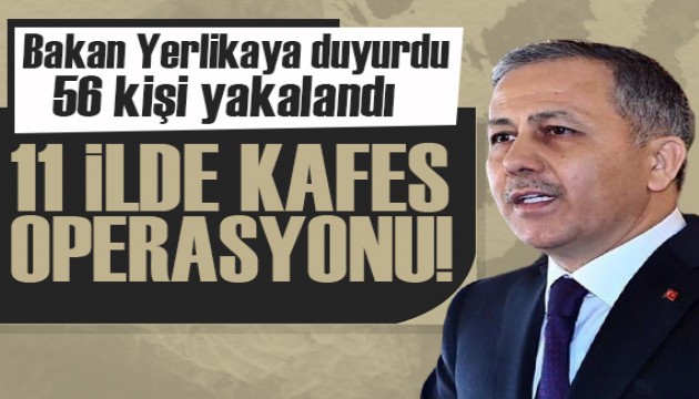 Bakan Yerlikaya duyurdu! 11 ilde 'kafes' operasyonu: Kırmızı bültenle aranan 56 kişi yakalandı