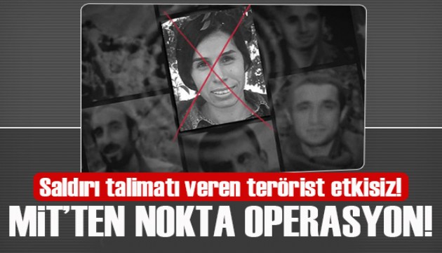 MİT'ten nokta operasyon: Sözde sorumlu terörist etkisiz!