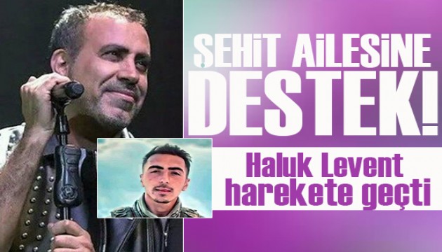 Haluk Levent'ten şehit ailesine duygulandıran destek